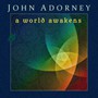 World Awakens - John Adorney
