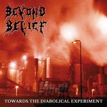 Towards The Diabolical Experiment - Beyond Belief