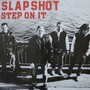 Step On It - Slapshot