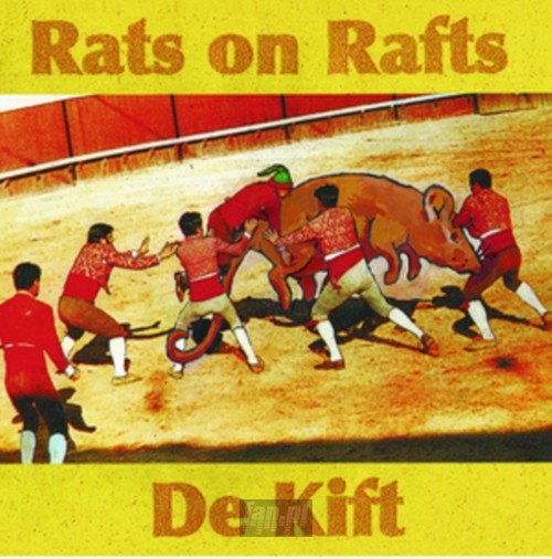 Rats On Rafts/De Kift - Rats On Rafts / De Kift