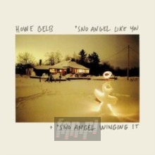 'sno Angel Like You+'sno - Howe Gelb