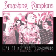 Live At Del Mar Fairgrounds, October 26TH, 1993 - The Smashing Pumpkins 