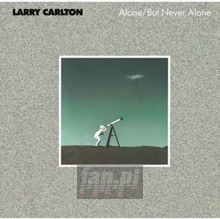 Alone But Never Alone - Larry Carlton