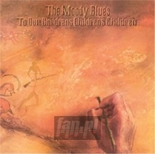 To Our Childrens Childrens Children - The Moody Blues 