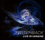 Live In Ukraine - Switchback [Mars Williams  /  Wacaw Zimpel  /  Hilliard Greene