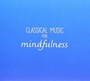 Classical Music For Mindfulness - V/A