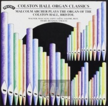Colston Hall Organ Classics - The Orga - Malcolm Archer Colston Hall Organ Classics - The Orga - Malcolm Archer