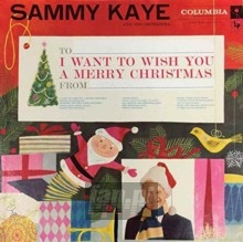I Want To Wish You A Merry Christmas - Sammy Kaye