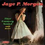 That Country Sound & More - Jaye P Morgan .