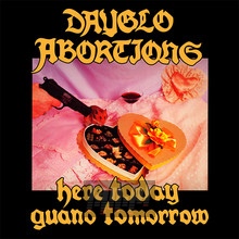 Here Today Guano Tomorrow - Dayglo Abortions