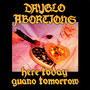 Here Today Guano Tomorrow - Dayglo Abortions