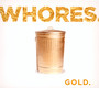 Gold - Whores