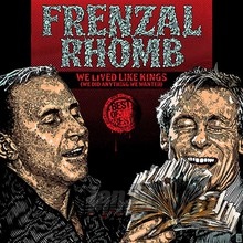 We Lived Like Kings: The Best Of Frenzal Rhomb - Frenzal Rhomb - bigger We Lived Like Kings: The Best Of Frenzal Rhomb - Frenzal Rhomb