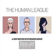 Anthology - A Very British Synthesizer Group - The Human League 