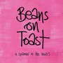A Spanner In The Works - Beans On Toast
