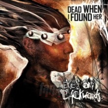Eyes On Backwards - Dead When I Found Her