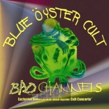 Bad Channels - Blue Oyster Cult