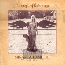Weight Of These Wings - Miranda Lambert