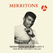 Merritone Rock Steady 2: This Music Got Soul 66-67 - Merritone Rock Steady 2: This Music Got Soul 66-67