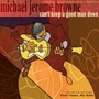 Can't Keep A Good Man Down - Michael Jerome Browne 