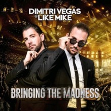 Bringing The Madness - Dimitri Vegas  & Like Mike