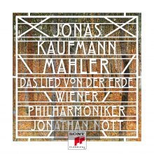 Mahler: Das Lied Von Der Erde - Jonas Kaufmann