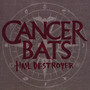 Hail Destroyer - Cancer Bats
