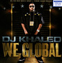 We Global - DJ Khaled