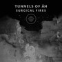 Surgical Fires - Tunnels Of Ah