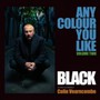 Any Colour You Like vol 2 - Black (Colin Vearncombe)