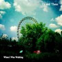 When I Was Walking - Us & Them