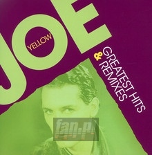 Greatest Hits & Remixes - Joe Yellow