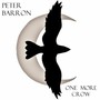 One More Crow - Peter Barron