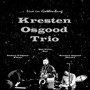 Live In Gothenburg - Kresten Osgood  -Trio-