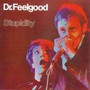 Stupidity - DR. Feelgood