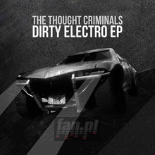 Dirty Electro - Thought Criminals