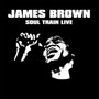 Soul Train Live - James Brown