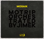 Mosaik - Motrip Orchestrated By Jimek