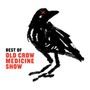 Best Of - Old Crow Medicine Show