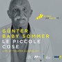 Le Piccole Cose - Guenter Sommer