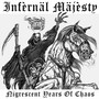 Nigrescent Years Of Chaos - Infernal Majesty