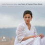100 Years Of Iranian Pian - Layla Rameza