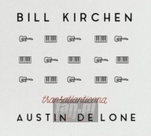 Transatlanticana - Bill  Kirchen  / Austin  De Lone 