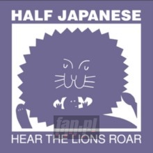 Hear The Lions Roar - Half Japanese Hear The Lions Roar - Half Japanese