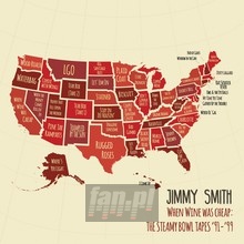 When Wine Was Cheap: The Steamy Bowl Tapes '91-99 - Jimmy Smith