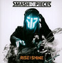 Rise & Shine - Smash Into Pieces