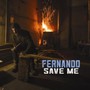 Save Me - Fernando
