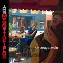50 Song Memoir - Magnetic Fields 50 Song Memoir - Magnetic Fields