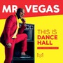 This Is Dance Hall - MR. Vegas