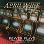 Power Plays / Live Radio - April Wine